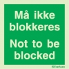 Må ikke blokkeres | Not to be blocked Skilt